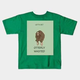 Let's get otterly wasted Kids T-Shirt